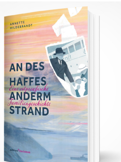 3. SommerLesePub: AN DES HAFFES ANDERM STRAND - Eine ostpreußische Familiengeschichte
